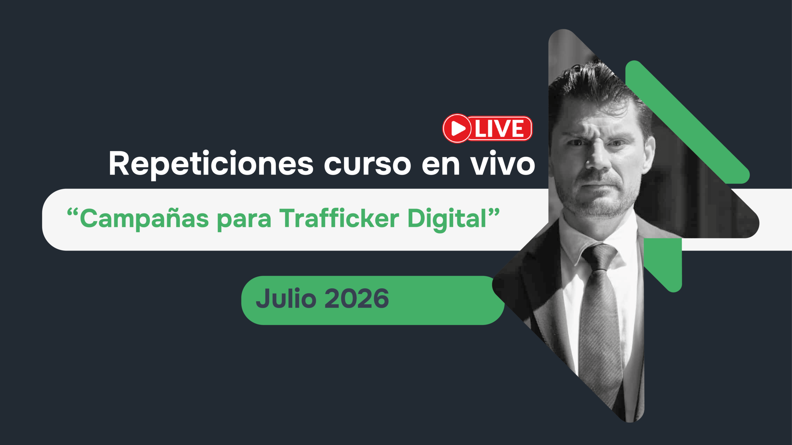 Campañas para Trafficker Digital / Repeticiones Julio 2026