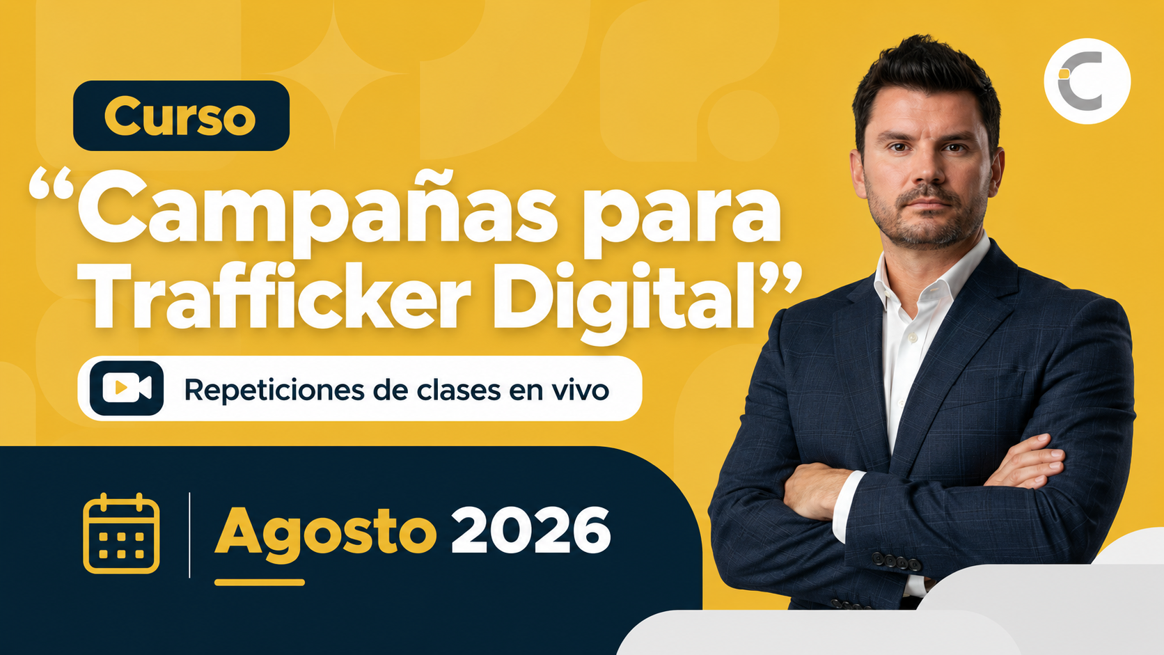 Campañas Trafficker Digital / Repeticiones Agosto 2026